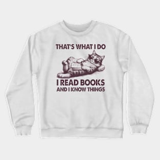 I Read Books And I Know Things Crewneck Sweatshirt